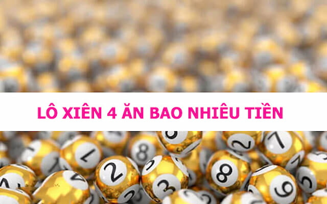 Thông thường, tỷ lệ trả thưởng của lô xiên 4 sẽ gấp 72 đến 75 lần so với số tiền cược